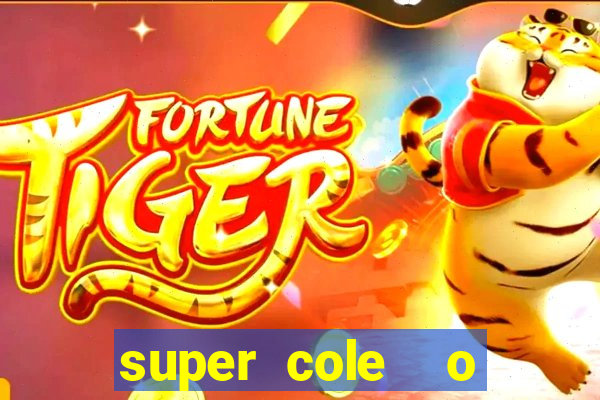 super cole  o 7784 jogos download